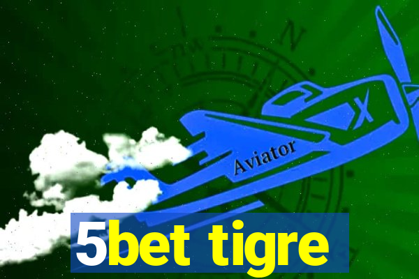 5bet tigre